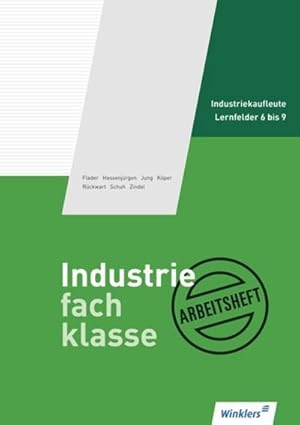 Imagen del vendedor de Industriefachklasse 2. Arbeitsheft : 2. Ausbildungsjahr fr Industriekaufleute: Lernfelder 6 bis 9: Arbeitsheft, bereinstimmend ab 2. Auflage des Schlerbuches a la venta por Smartbuy