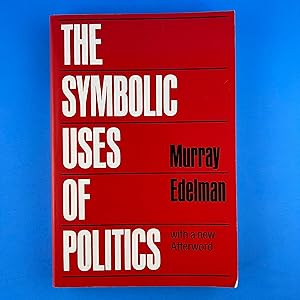 Seller image for The Symbolic Uses of Politics for sale by Sparrow's Bookshop, IOBA