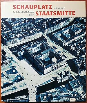 Bild des Verkufers fr Schauplatz Staatsmitte. Schlo und Schlobezirk in Berlin zum Verkauf von Graphem. Kunst- und Buchantiquariat