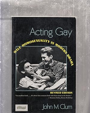 Imagen del vendedor de Acting Gay: Male Homosexuality In Modern Drama (Revised edition) a la venta por Old Book Shop of Bordentown (ABAA, ILAB)