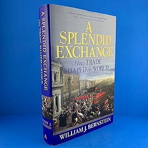 Imagen del vendedor de A Splendid Exchange: How Trade Shaped the World a la venta por Sparrow's Bookshop, IOBA