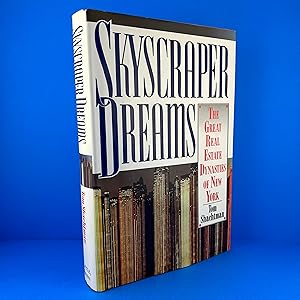 Skyscraper Dreams: The Great Real Estate Dynasties of New York