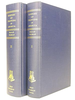 The History of Printing in America, with a Biography of Printers in Two Volumes. Second Edition w...