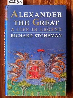 Alexander the Great. A Life in Legend.