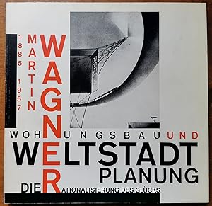 Seller image for Martin Wagner 1885-1957. Wohnungsbau und Weltstadtplanung. Die Rationalisierung des Glcks (= Akademie-Kataloge, 146) for sale by Graphem. Kunst- und Buchantiquariat