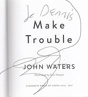 Seller image for Make Trouble (inscribed first edition) for sale by Old Book Shop of Bordentown (ABAA, ILAB)