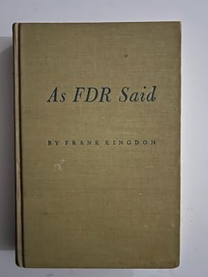 As FDR Said:; A Treasury of his speeches, conversations and writings