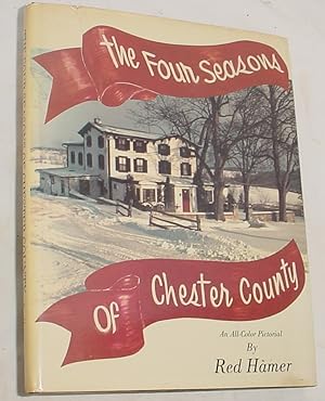 Seller image for The Four Seasons of Chester County for sale by R Bryan Old Books