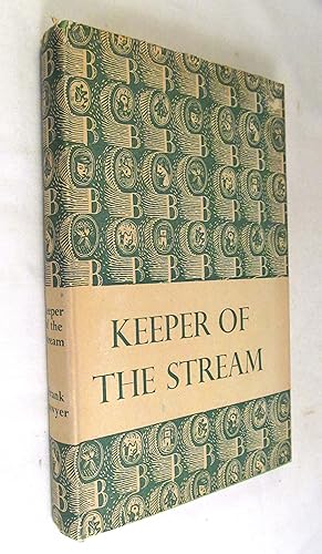 Seller image for Keeper Of The Stream The Life Of A River And Its Trout Fishery for sale by Renaissance Books