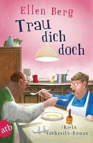 Image du vendeur pour Trau dich doch : (K)ein Hochzeits-Roman mis en vente par Smartbuy