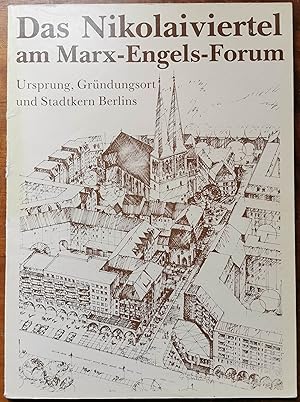 Seller image for Das Nikolaiviertel am Marx-Engels-Forum. Ursprung, Grndungsort und Stadtkern Berlins for sale by Graphem. Kunst- und Buchantiquariat