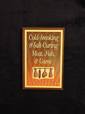 COLD-SMOKING & SALT-CURING MEAT, FISH, & GAME