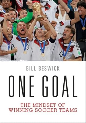 Imagen del vendedor de One Goal : The Mindset of Winning Soccer Teams a la venta por GreatBookPrices