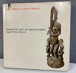 Seller image for Primitive Art of New Guinea: Sepik River Basin for sale by Bishop's Curiosities