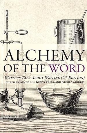 Alchemy of the Word: Writers Talk About Writing