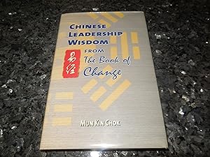 Chinese Leadership Wisdom From The Book of Change