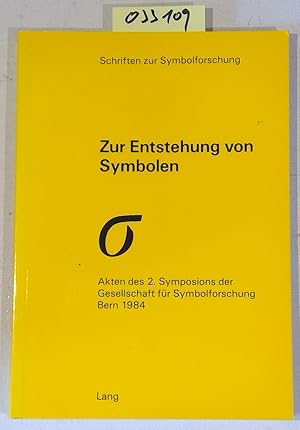 Bild des Verkufers fr Zur Entstehung von Symbolen. Akten Des 2. Symposions Der Gesellschaft fr Symbolforschung Bern 1984 zum Verkauf von Antiquariat Trger