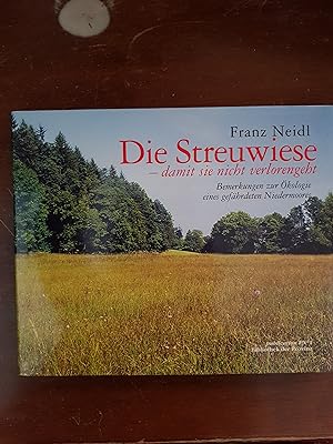 Die Streuwiese - damit sie nicht verlorengeht : Bemerkungen zur Ökologie eines gefährdeten Nieder...