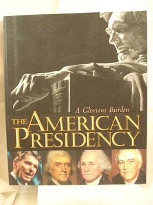 Seller image for The American Presidency: A Glorious Burden for sale by Henniker Book Farm and Gifts