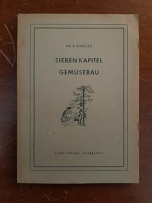 Bild des Verkufers fr Sieben Kapitel Gemsebau. S. Gericke zum Verkauf von Buchhandlung Neues Leben