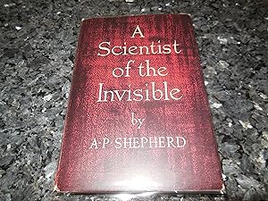 A Scientist of the Invisible - An Introduction to the Life and Work of Rudolf Steiner