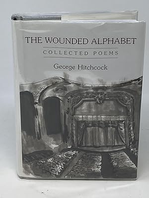 THE WOUNDED ALPHABET : COLLECTED POEMS