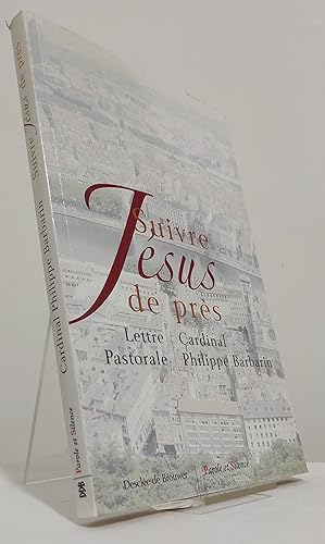 Suivre Jésus de près. Lettre pastorale aux catholiques du diocèse de Lyon