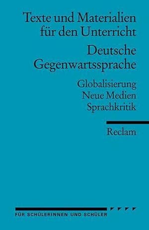 Seller image for Deutsche Gegenwartssprache : Globalisierung - Neue Medien - Sprachkritik for sale by Smartbuy