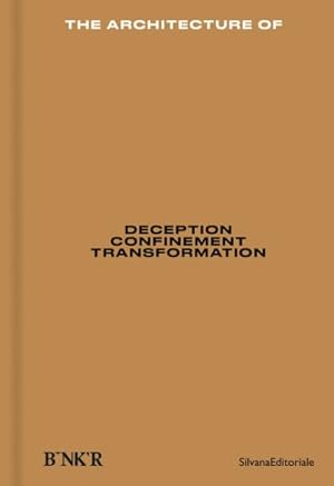 Seller image for Architecture of : Deception, Confinement, Transformation for sale by GreatBookPrices