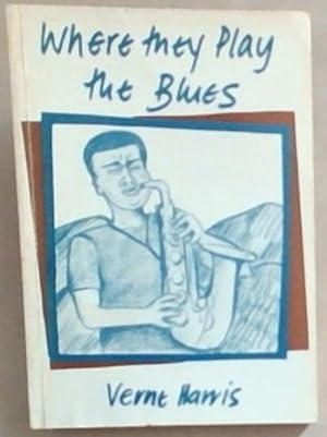 Seller image for Where they play the blues: A novel (Buchu books open door series) for sale by Chapter 1