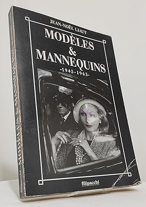Modèles et mannequins. 1945-1965