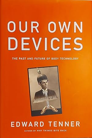 Our Own Devices: The Past and Future of Body Technology