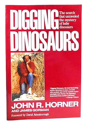 Imagen del vendedor de DIGGING DINOSAURS The Search That Unraveled the Mystery of Baby Dinosaurs a la venta por Rare Book Cellar