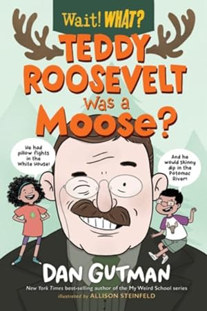Seller image for Teddy Roosevelt Was a Moose? for sale by GreatBookPrices