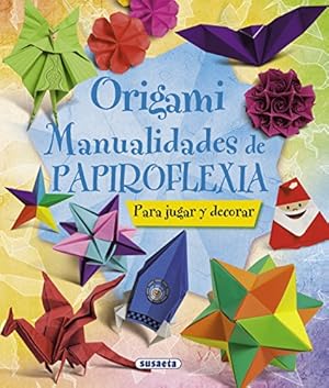 Imagen del vendedor de Origami, manualidades de papiro/ Origami, papyrus crafts: Para jugar y decorar / To Play and Decorate a la venta por WeBuyBooks