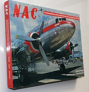 NAC The Illustrated History of New Zealand Airways Corporation 1947 - 1978