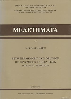 Between Memory and Oblivion - The Transmission of Early Greek Historical Traditions. Meletemata, 12.