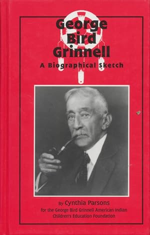 Seller image for George Bird Grinnell A Biographical Sketch for sale by CorgiPack