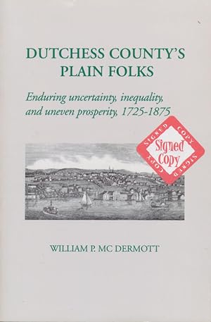 Seller image for Dutchess County's plain folks : enduring uncertainty, inequality, and uneven prosperity, 1725-1875 for sale by CorgiPack