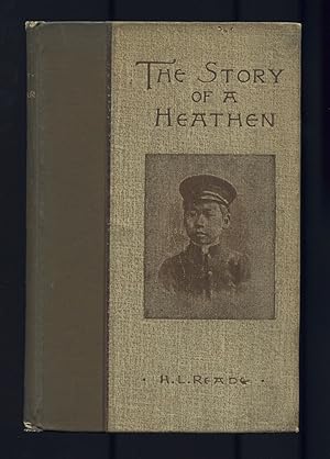 Imagen del vendedor de The Story of a Heathen and His Transformation a la venta por Between the Covers-Rare Books, Inc. ABAA