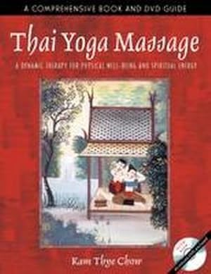 Bild des Verkufers fr Thai Yoga Massage : A Dynamic Therapy for Physical Well-Being and Spiritual Energy zum Verkauf von AHA-BUCH GmbH