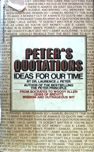 Bild des Verkufers fr Peter's Quotations. Ideas for our Time; zum Verkauf von books4less (Versandantiquariat Petra Gros GmbH & Co. KG)