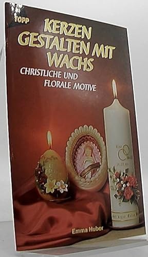 Seller image for Kerzen gestalten mit Wachs : christliche und florale Motive. Topp for sale by Antiquariat Unterberger