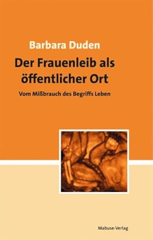 Bild des Verkufers fr Der Frauenleib als ffentlicher Ort zum Verkauf von BuchWeltWeit Ludwig Meier e.K.