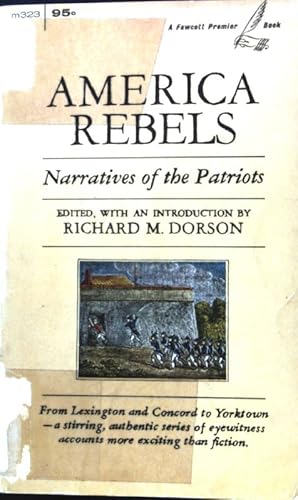 Bild des Verkufers fr America Rebels. Narratives of the Patriots; zum Verkauf von books4less (Versandantiquariat Petra Gros GmbH & Co. KG)