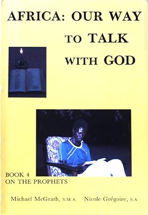 Imagen del vendedor de On the Prophets; Africa: Our Way to talk with God; Book 4; a la venta por books4less (Versandantiquariat Petra Gros GmbH & Co. KG)