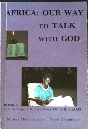 Seller image for On the Rosary and the Way of the Cross; Africa: Our Way to talk with God; Book 5; for sale by books4less (Versandantiquariat Petra Gros GmbH & Co. KG)