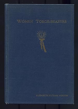 Imagen del vendedor de Women Torch-Bearers. The Story of the Woman's Christian Temperance Union a la venta por Between the Covers-Rare Books, Inc. ABAA