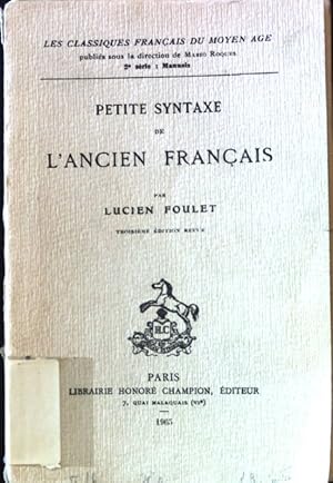 Seller image for Petite Syntaxe de l'Ancien Francais; Les Classiques Francais du Moyen Age; for sale by books4less (Versandantiquariat Petra Gros GmbH & Co. KG)