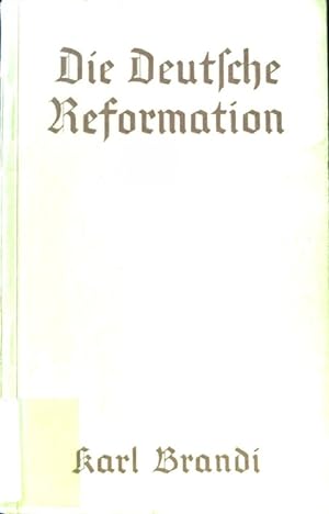 Bild des Verkufers fr Die deutsche Reformation. zum Verkauf von books4less (Versandantiquariat Petra Gros GmbH & Co. KG)
